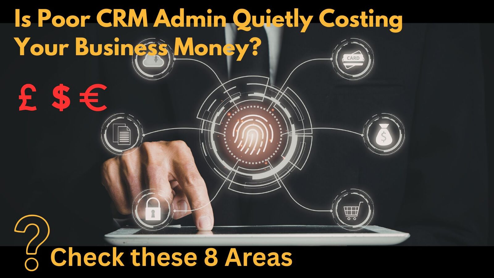 Is Poor CRM Admin Quietly Costing Your Business Money?