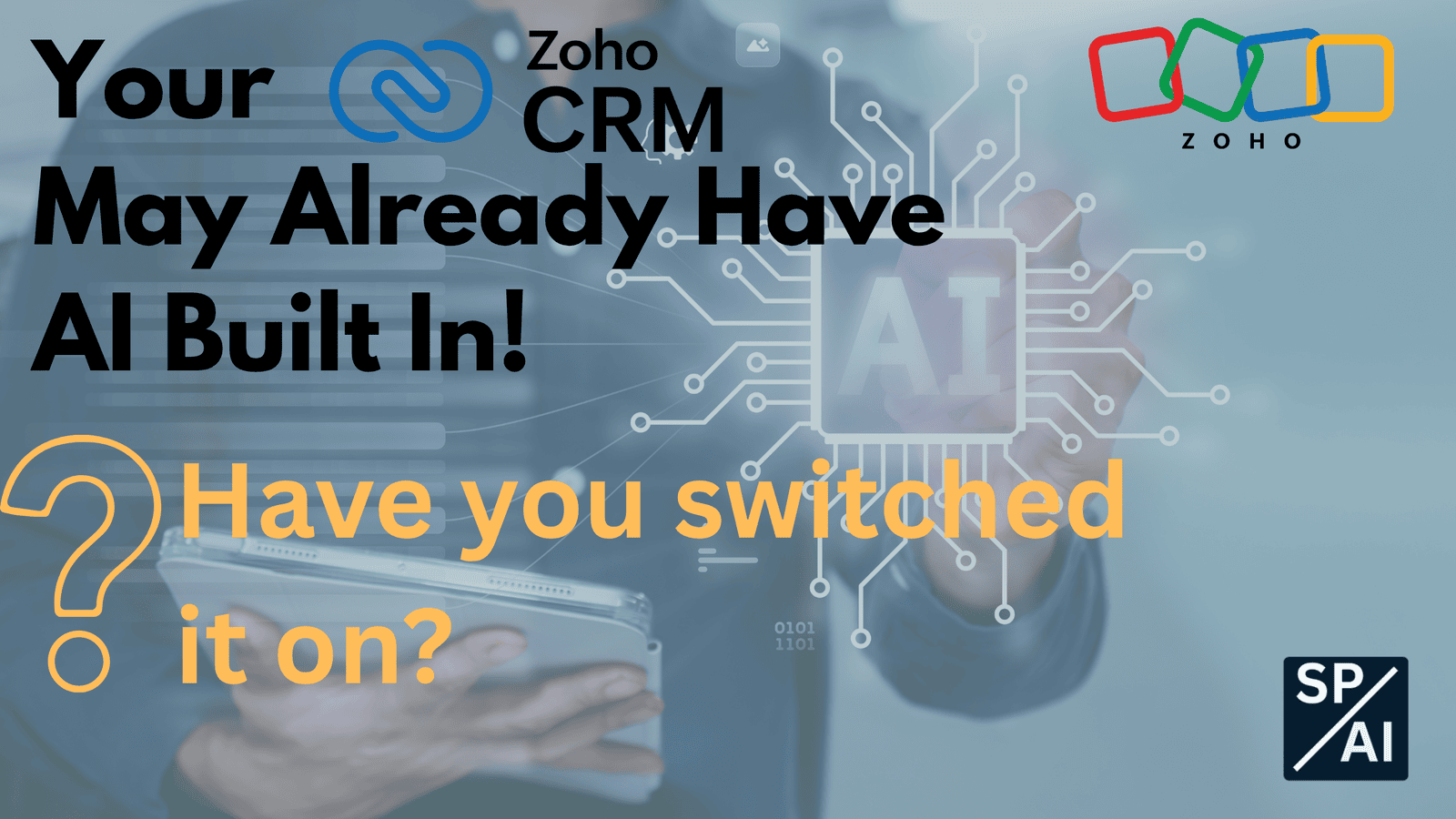 Your Zoho CRM Has AI Built In — Have You Switched It On?